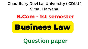 Business Law - Cdlu 2023 Question papers | Bcom 1st semester 1st year Bcom paper cdlu