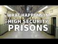 What happens in high security prisons.