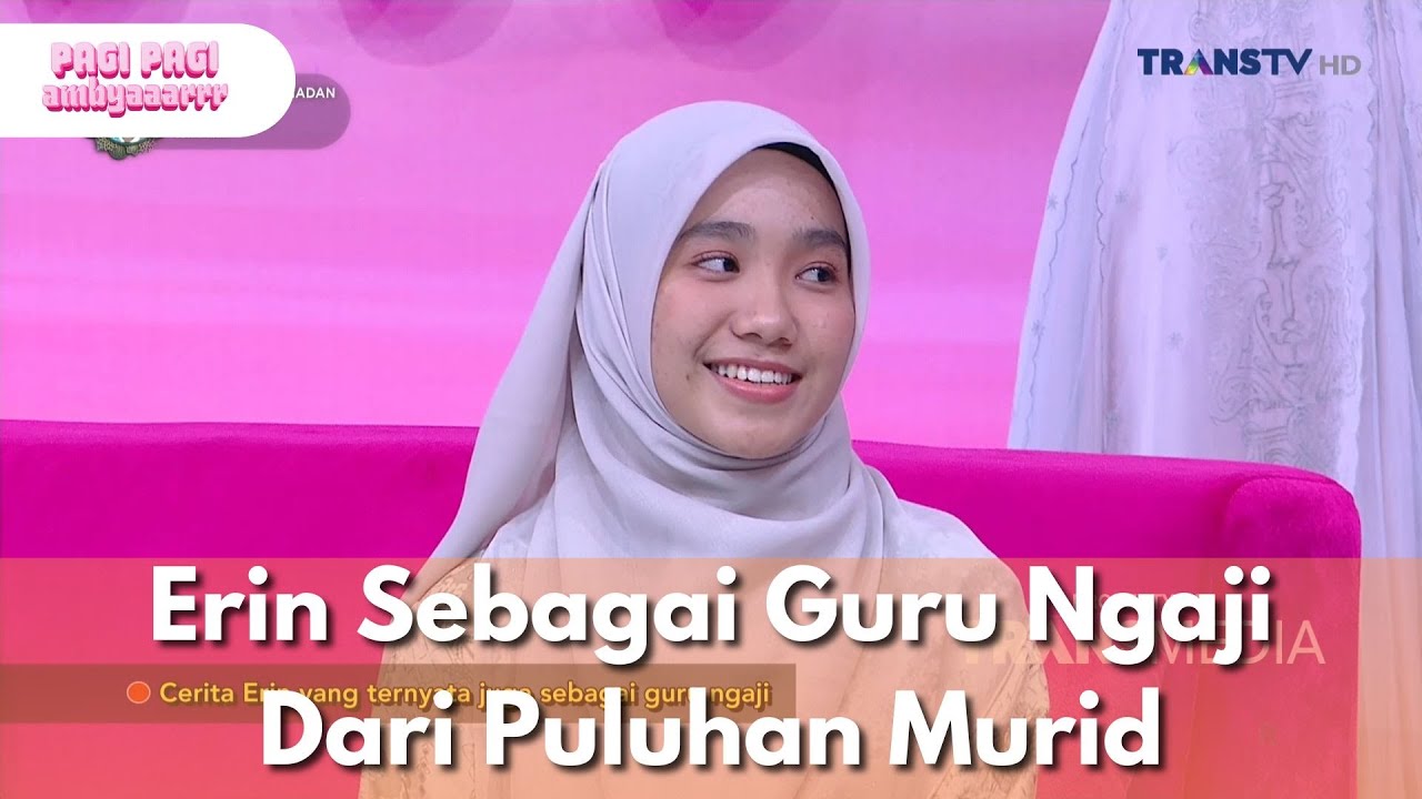 Erin Sebagai Guru Ngaji Dari Puluhan Murid - PAGI PAGI AMBYAR (18/3/25) P4