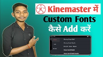 Kinemaster Me Font kaise add Kare || How To Add Custom Fonts In Kinemaster