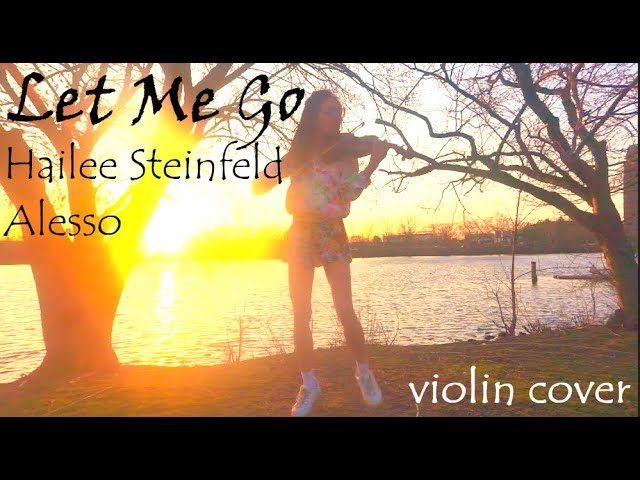 Let Me Go - Hailee Steinfeld, Alesso (Instrumental Violin Cover) • violinviiv ツ