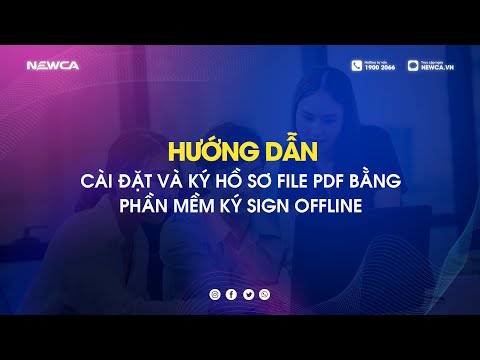 Hướng dẫn cài đặt và ký hồ sơ file PDF bằng phần mềm ký Sign Offline