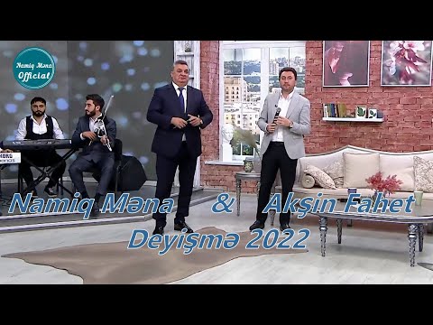 Namiq Mena & Aqşin Fateh,  Deyişmə Yeni 2022