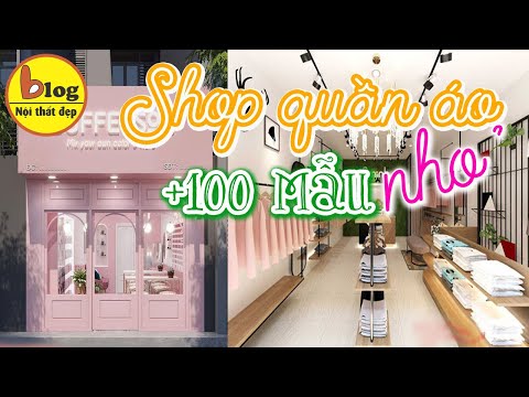 KINH NGHIỆM THIẾT KẾ SHOP QUẦN ÁO NHỎ CHO NGƯỜI MỚI KINH DOANH