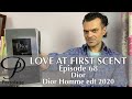 Dior Homme edt 2020 perfume review on Persolaise Love At First Scent episode 68