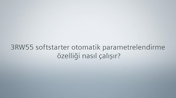 3RW55 softstarter otomatik parametrelendirme özelliği nasıl çalışır