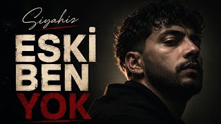 Siyahiz - Eski Ben Yok 