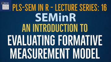 16. SEMinR Lecture Series | Evaluating Formative Measurement Model | Introduction