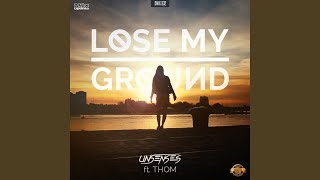 Lose My Ground (Extended Mix)