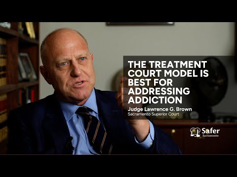 The treatment court model is best for addressing addiction | Safer Sacramento