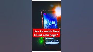 live stream ka watch time count hota hai #live #watchtime