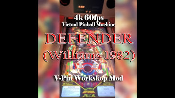 Defender (Williams 1982) Visual Pinball X  by V-Pin Workshop  - 4k 60fps Virtual Pinball Machine VPX