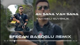 Yakışıklı Güvenlik - Ah Sana Vah Sana ( Efecan Basoglu Remix ) #yakisikligüvenlik Resimi