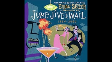 Jump Jive and Wail  The Brian Setzer Orchestra