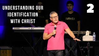 Understanding our identification with Christ // Rob Rufus // Session 2 GFL Net Worth
