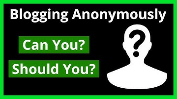 Can You Blog Anonymously And Make Money?