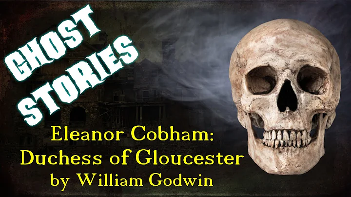 Ghost Story - Eleanor Cobham Duchess of Gloucester...