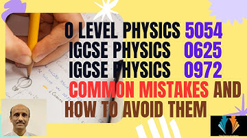 5054/0625/0972 – O level Physics | IGCSE Physics 0625 & 0972 – Common Mistakes and How to Avoid Them