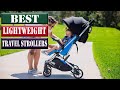 10 Best Lightweight Travel Strollers Of 2022