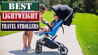 10 Best Lightweight Travel Strollers Of 2022