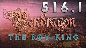 Pendragon - The Boy King - Year 516 - Part 1