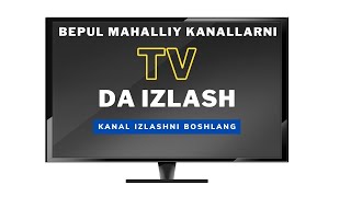 kanal terish / tv kanal terish / mahalliy kanallarni izlash haqida