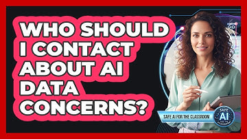 Who Should I Contact About AI Data Concerns?