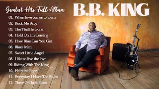 B B King || B B King Greatest Hits Full Album 2022