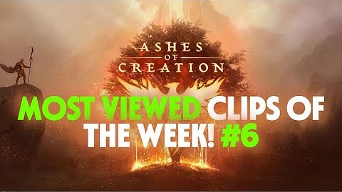 Ashes of Creation MOST VIEWED Twitch Clips of The Week! #5