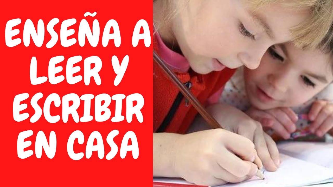 COMO ENSEÑAR A LEER EN CASA - LEE Y ESCRIBE DE MANERA FÁCIL - COMO