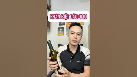 Phân Biệt Dầu Oliu