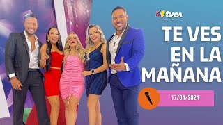 TE VES EN LA MAÑANA - Programa del día 17/04/24