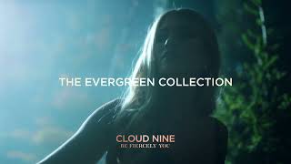 CLOUD NINE® - The Evergreen Collection - Available Now at Shaver Shop