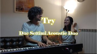 Try (Pink) - Acoustic Duo Cover