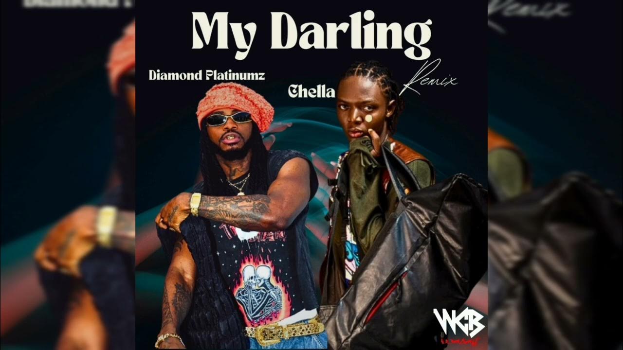 Chella Ft. Diamond Platinumz - My Darling , Mpenzi Wangu (Official Music Audio) Chella Ft. Diamond Platinumz - My Darling , Mpenzi Wangu (Official Music Audio)