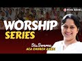 Worship series  sis swarna  aca church avadi  tamil christian songs  roda daniel