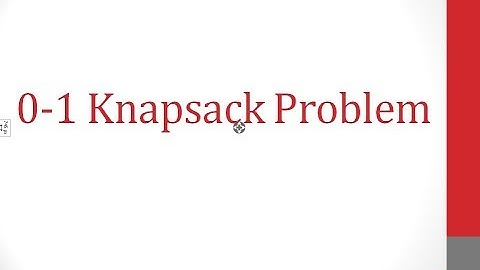 The 0/1 Knapsack Problem: Algorithms Explained