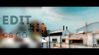 CS GO - Edit #1