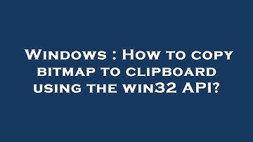 Windows : How to copy bitmap to clipboard using the win32 API?