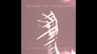 Video thumbnail of "Future Of Forestry - "You" (Piano & Strings Sessions Version)"