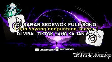 DJ SABAR - SADEWOK FULL SONG || DUH SAYANG NGAPUNTENE SAESTU YEN DERENG SAGET NURUTI OPO KAREPMU