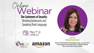 AWS Webinar | The Customers of Security: Working Backwards and Speaking Their Language