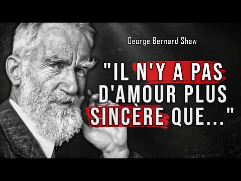 Citations de Bernard Shaw qui changeront votre perception de la Vie