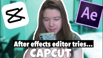 after effects editor tries CAPCUT for the FIRST TIME!