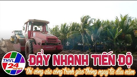 Đẩy nhanh tiến độ thi công các công trình giao thông ngay từ đầu năm