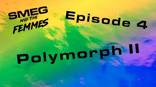 Episode 34 - Emohawk - Polymorph II