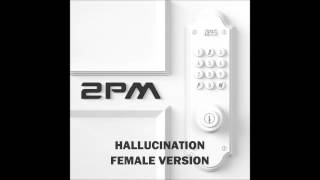 Download lagu 2PM - Hallucination [FEMALE VERSION]