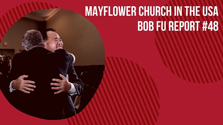 Bob Fu Report #48 - The Mayflower Church in the USA