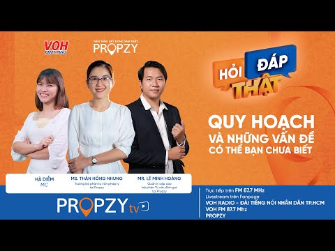 QUY HOẠCH VÀ NHỮNG VẤN ĐỀ CÓ THỂ BẠN CHƯA BIẾT - PROPZY TV