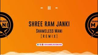 Shri Ram Janki Baithe Hai Mere Seene Me - Shameless Mani Remix